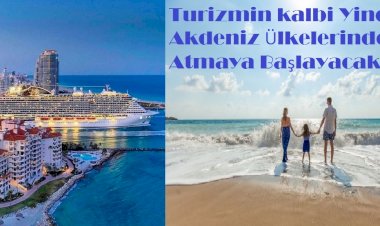 Turizmin kalbi Yine Akdeniz Ülkelerinde Atmaya Başlayacak’mı