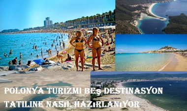 Polonya Turizmi Beş Destinasyon Tatiline Nasıl Hazırlanıyor