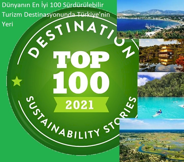 Dünyanın En İyi 100 Sürdürülebilir Turizm Destinasyonunda Türkiye’nin Yeri