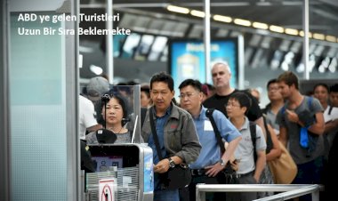 ABD ye gelen Turistleri Uzun Bir Sıra Beklemekte