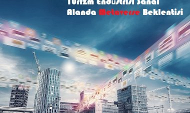 Turizm Endüstrisi Sanal Alanda Metaverse Beklentisi