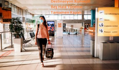 Destinasyon Konsepti Beş Hala Turizme Tamamen Kapalı