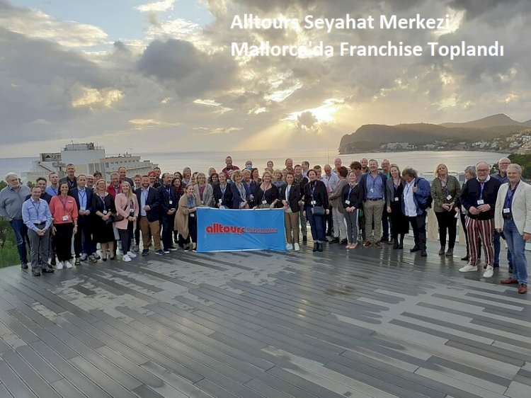 Alltours Seyahat Merkezi Mallorca'da Franchise Toplandı