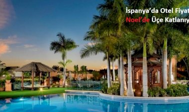 İspanya’da Otel Fiyatları Noel’de Üçe Katlanıyor