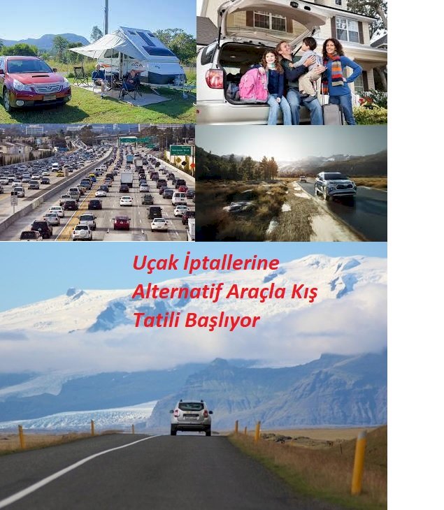 Uçak İptallerine Alternatif Araçla Kış Tatili Başlıyor