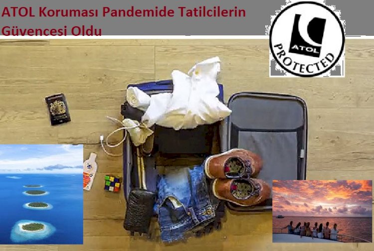 ATOL Koruması Pandemide Tatilcilerin Güvencesi Oldu