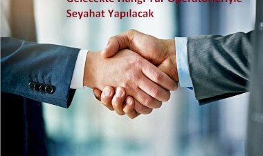 Gelecekte Hangi Tur Operatörleriyle Seyahat Yapılacak