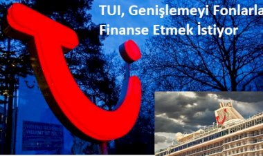 TUI, Genişlemeyi Fonlarla Finanse Etmek İstiyor