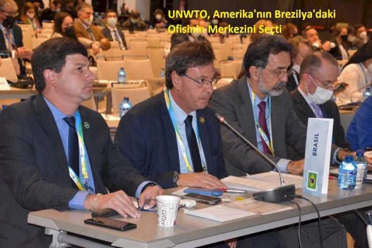 UNWTO, Amerika'nın Brezilya'daki Ofisinin Merkezini Seçti