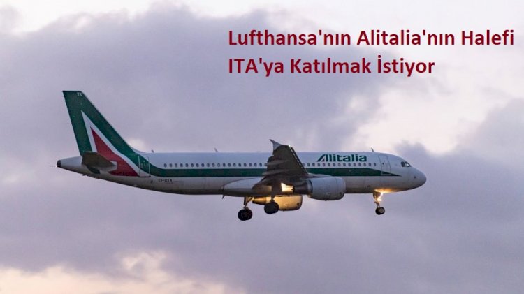 Lufthansa'nın Alitalia'nın Halefi ITA'ya Katılmak İstiyor