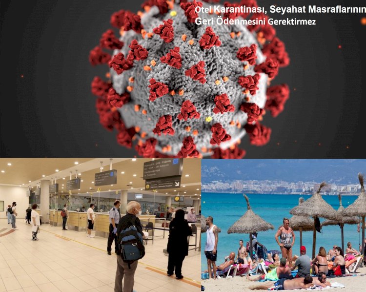 Otel Karantinası, Seyahat Masraflarının Geri Ödenmesini Gerektirmez