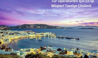 Tur Operatörleri İçin En İyi Müşteri Tavsiye Çözümü