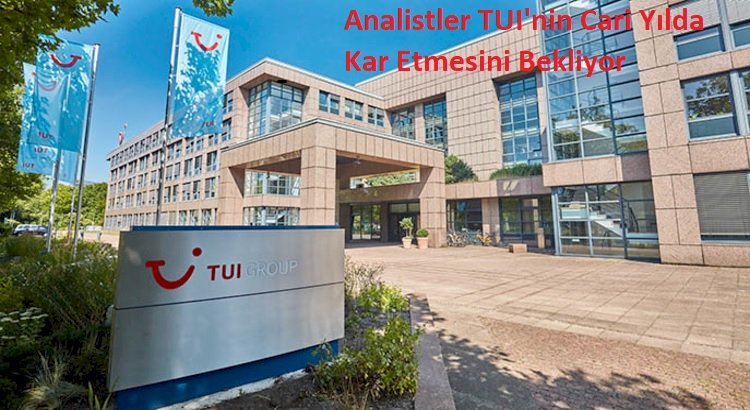 Analistler TUI'nin Cari Yılda Kar Etmesini Bekliyor