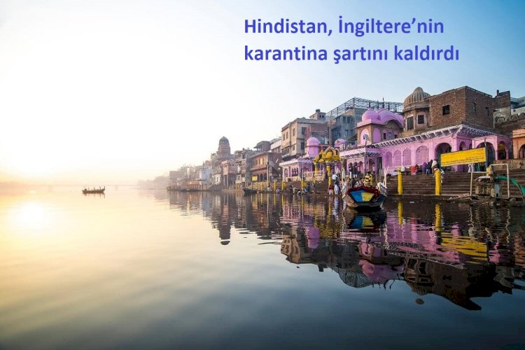 Hindistan, İngiltere’nin Karantina Şartını Kaldırdı