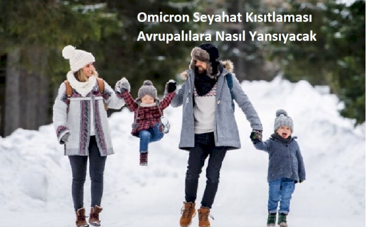 Omicron Seyahat Kısıtlaması Avrupalılara Nasıl Yansıyacak