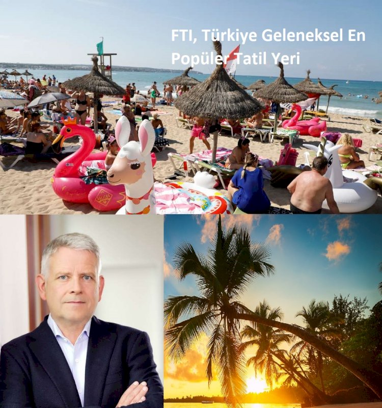 FTI Türkiye Geleneksel En Popüler Tatil Yeri