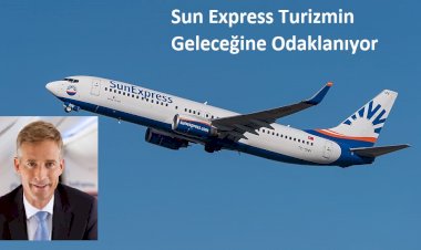 Sun Express Turizmin Geleceğine Odaklanıyor