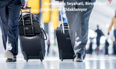 Havayolu İş Seyahati, Birinci Sınıf Eğlenceye Odaklanıyor
