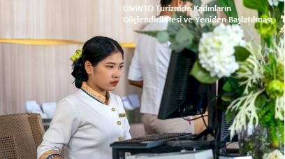 UNWTO Turizmde Kadınların Güçlendirilmesi ve Yeniden Başlatılması