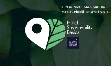 Küresel Zirvesi'nde Büyük Otel Sürdürülebilirlik Girişimini Başlattı
