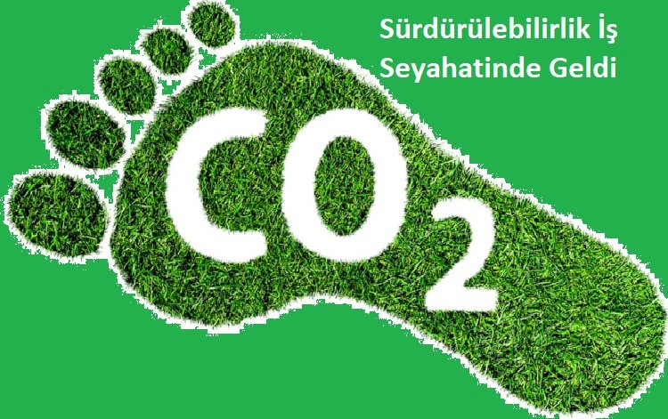 Sürdürülebilirlik İş Seyahatinde Geldi