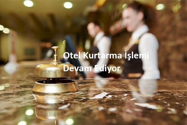Otel Kurtarma İşlemi ABD’de Devam Ediyor