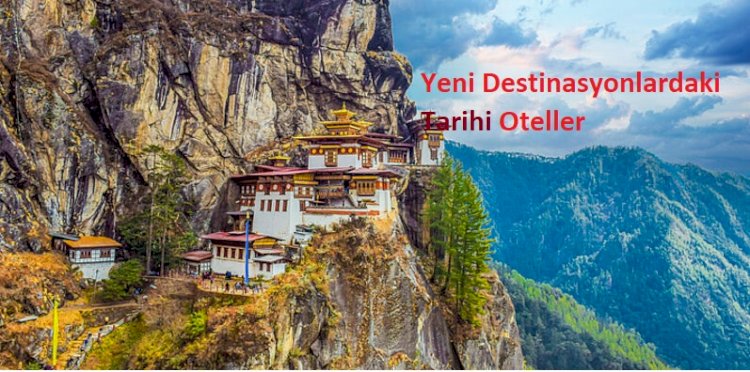 Yeni Destinasyonlardaki Tarihi Oteller